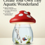 Mashroom Fish Tank